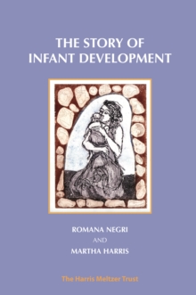 The Story of Infant Development : Observational Work with Martha Harris