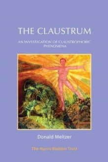 The Claustrum : An Investigation of Claustrophobic Phenomena