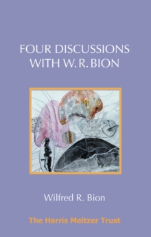 Four Discussions with W. R. Bion