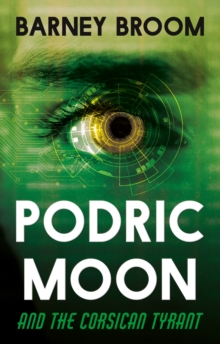 Podric Moon and the Corsican Tyrant, Paperback / softback Book Podric Moon and the Corsican Tyrant, Paperback / softback Book