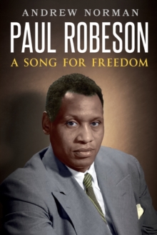 Paul Robeson : A Song for Freedom