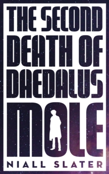 The Second Death of Daedalus Mole, EPUB eBook The Second Death of Daedalus Mole, EPUB eBook
