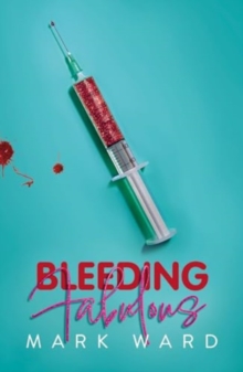 Bleeding Fabulous : the life of a haemosexual