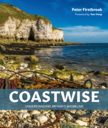 Coastwise : Understanding Britain's Shoreline