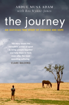 The Journey : The Boy Who Lost everything... And The Horses Who Saved Him