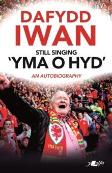 Still Singing 'Yma o Hyd': An Autobiography : An Autobiography