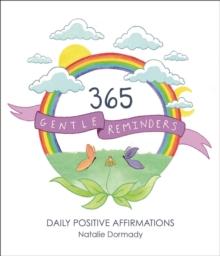 365 Gentle Reminders : Daily Positive Affirmations, Hardback Book 365 Gentle Reminders : Daily Positive Affirmations, Hardback Book