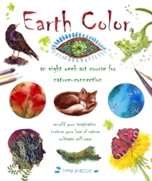 Earth Color : An Eight Week Course for Nature-Connection