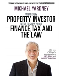 What Every Property Investor Needs To Know About Finance, Tax and the Law