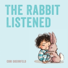 The Rabbit Listened, Hardback Book The Rabbit Listened, Hardback Book