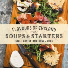 Flavours of England: Soups and Starters