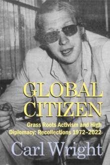 Global Citizen : Grass Roots Activism and High Diplomacy