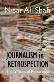 Journalism In Retrospection : Thirty Years of Reportage