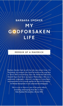 My Godforsaken Life : Memoir of a Maverick