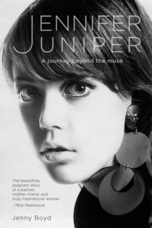 Jennifer Juniper : A journey beyond the muse, Hardback Book Jennifer Juniper : A journey beyond the muse, Hardback Book