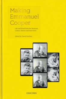 Making Emmanuel Cooper : Life and Work from his Memoirs, Letters, Diaries and Interviews, Hardback Book Making Emmanuel Cooper : Life and Work from his Memoirs, Letters, Diaries and Interviews, Hardback Book