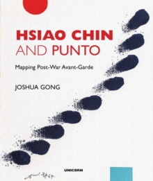 Hsiao Chin and Punto: Mapping Post-War Avant-Garde, Hardback Book Hsiao Chin and Punto: Mapping Post-War Avant-Garde, Hardback Book