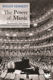 The Power of Music : Psychoanalytic Explorations