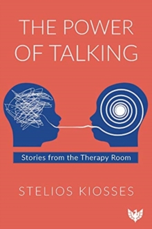 The Power of Talking : Stories from the Therapy Room