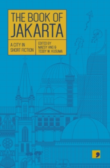 The Book of Jakarta : A City in Short Fiction