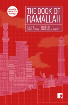 The Book of Ramallah : A City in Short Fiction