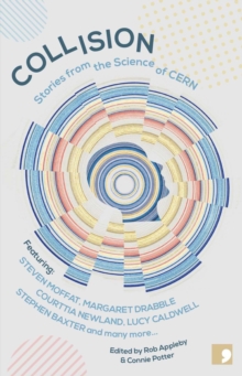 Collision : Stories from the Science of CERN