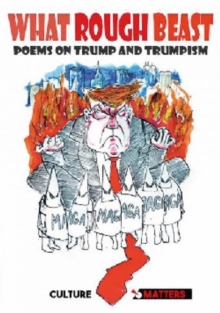 What Rough Beast : An anthology of anti-Trump poetry