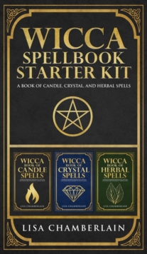 Wicca Spellbook Starter Kit : A Book of Candle, Crystal, and Herbal Spells