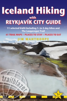 Iceland Hiking - with Reykjavik City Guide : 11 selected trails including 1- to 2-day hikes and The Laugavegur Trek