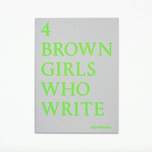 4 BROWN GIRLS WHO WRITE - Roshni Goyate, Sharan Hunjan, Sheena Patel, Sunnah Khan