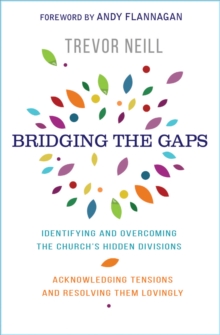 Bridging the Gaps : Identifying and overcoming our church's hidden divisions