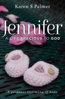 Jennifer : A Life Precious to God