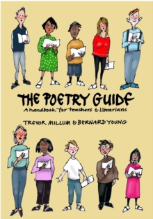 The Poetry Guide : A 'How to' Guide For Teachers And Librarians