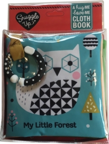 My Little Forest : A Hug Me, Love Me Cloth Book, Rag book Book My Little Forest : A Hug Me, Love Me Cloth Book, Rag book Book