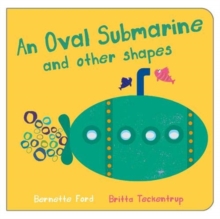 An Oval Submarine and Other Shapes, Board book Book An Oval Submarine and Other Shapes, Board book Book