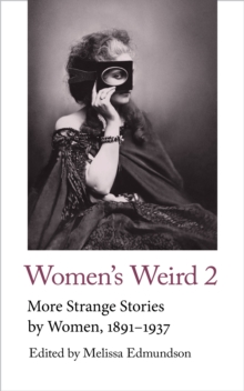 Women's Weird 2 : More Strange Stories by Women, 1891-1937, Paperback / softback Book Women's Weird 2 : More Strange Stories by Women, 1891-1937, Paperback / softback Book