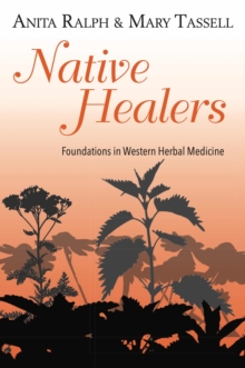 Native Healers : Foundations in Western Herbal Medicine