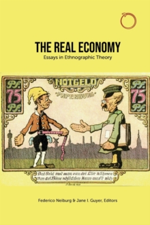 The Real Economy - Essays in Ethnographic Theory