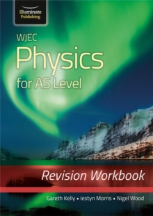 WJEC Physics for AS Level: Revision Workbook