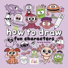 How to Draw Fun Characters : by Erin Hunting
