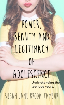 Power, Beauty and Legitimacy of Adolescence