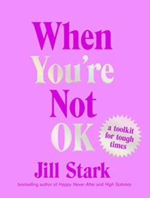 When You're Not OK : a toolkit for tough times, Hardback Book When You're Not OK : a toolkit for tough times, Hardback Book
