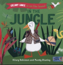 Gregory Goose Is On The Loose! : In The Jungle