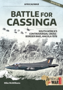 Battle for Cassinga : South Africa's Controversial Cross-Border Raid, Angola 1978
