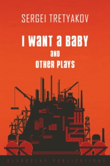 I Want a Baby and Other Plays