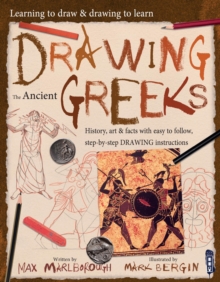 Learning To Draw, Drawing To Learn: Ancient Greeks, Paperback / softback Book Learning To Draw, Drawing To Learn: Ancient Greeks, Paperback / softback Book