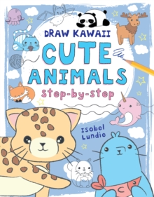 Draw Kawaii: Cute Animals, Paperback / softback Book Draw Kawaii: Cute Animals, Paperback / softback Book