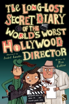 The Long-Lost Secret Diary of the World's Worst Hollywood Director, Paperback / softback Book The Long-Lost Secret Diary of the World's Worst Hollywood Director, Paperback / softback Book