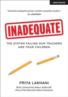 Inadequate : The system failing our teachers and your children