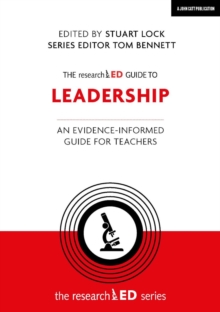 The researchED Guide to Leadership : An evidence-informed guide for teachers